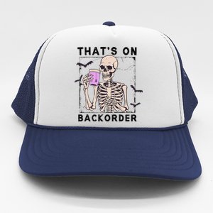 Funny Halloween Pharmacy Tech Skeleton ThatS Backorder Gift Trucker Hat