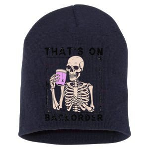 Funny Halloween Pharmacy Tech Skeleton ThatS Backorder Gift Short Acrylic Beanie