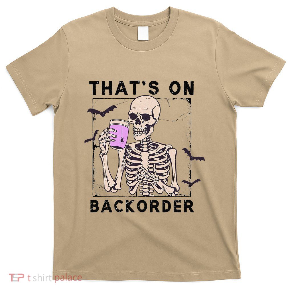Funny Halloween Pharmacy Tech Skeleton ThatS Backorder Gift T-Shirt