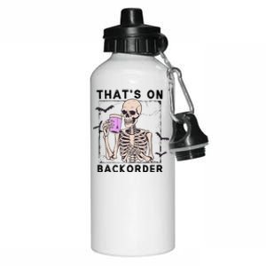 Funny Halloween Pharmacy Tech Skeleton ThatS Backorder Gift Aluminum Water Bottle