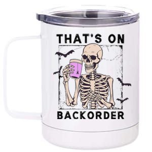 Funny Halloween Pharmacy Tech Skeleton ThatS Backorder Gift 12 oz Stainless Steel Tumbler Cup