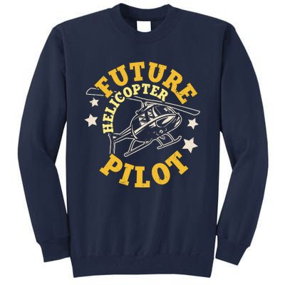 Future Helicopter Pilot Tall Sweatshirt