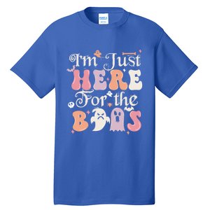 Funny Halloween Party Quote Im Just Here For The Boos Ghost Cool Gift Tall T-Shirt