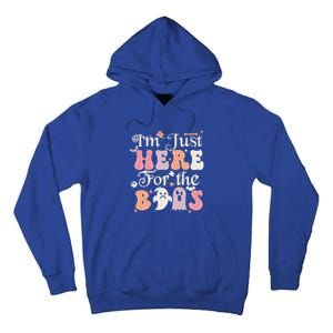 Funny Halloween Party Quote Im Just Here For The Boos Ghost Cool Gift Tall Hoodie