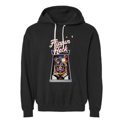 Flippin Heck Pinball Machine Gaming Arcade Garment-Dyed Fleece Hoodie