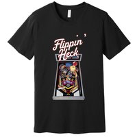Flippin Heck Pinball Machine Gaming Arcade Premium T-Shirt