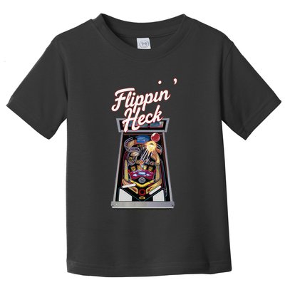 Flippin Heck Pinball Machine Gaming Arcade Toddler T-Shirt