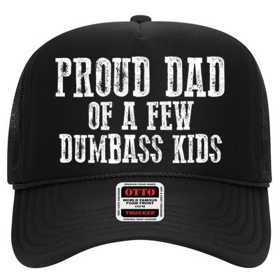 Funny Honest "Proud Dad Of A Few Dumbass " Gift Trucker Hat