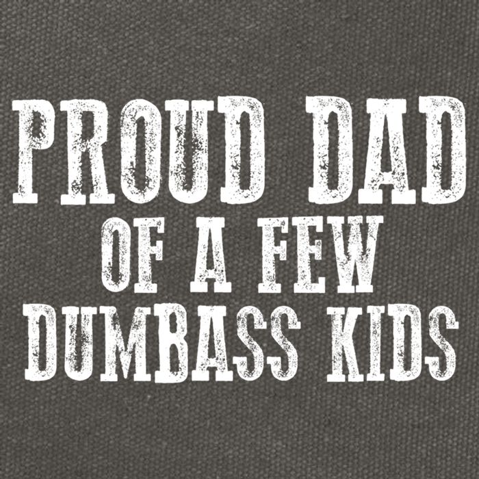 Funny Honest "Proud Dad Of A Few Dumbass " Gift Cotton Canvas Backpack