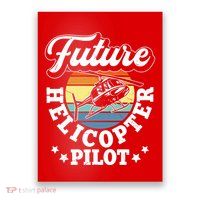 Future Helicopter Pilot Poster