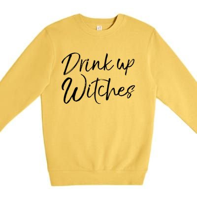 Funny Halloween Party Quote Ing Saying Up Witches Gift Premium Crewneck Sweatshirt