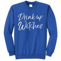 Funny Halloween Party Quote Ing Saying Up Witches Gift Sweatshirt