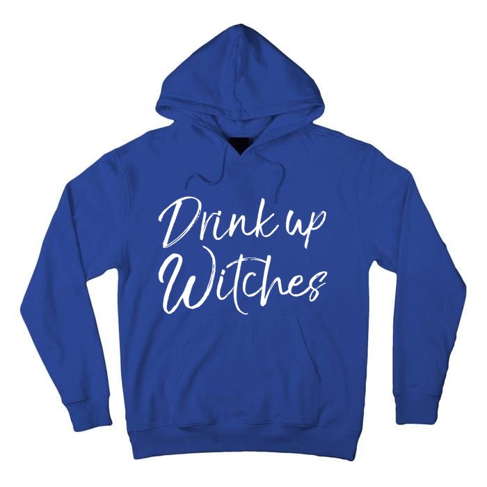 Funny Halloween Party Quote Ing Saying Up Witches Gift Tall Hoodie