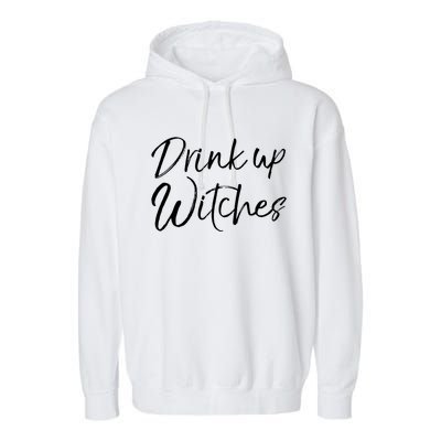 Funny Halloween Party Quote Ing Saying Up Witches Gift Garment-Dyed Fleece Hoodie