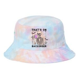 Funny Halloween Pharmacy Tech Skeleton ThatS Backorder Tie Dye Newport Bucket Hat