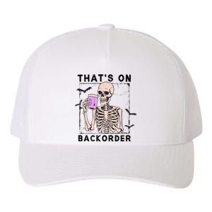 Funny Halloween Pharmacy Tech Skeleton ThatS Backorder Yupoong Adult 5-Panel Trucker Hat