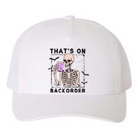 Funny Halloween Pharmacy Tech Skeleton ThatS Backorder Yupoong Adult 5-Panel Trucker Hat