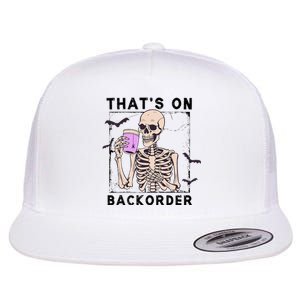 Funny Halloween Pharmacy Tech Skeleton ThatS Backorder Flat Bill Trucker Hat