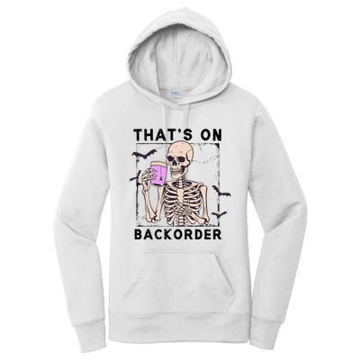 Funny Halloween Pharmacy Tech Skeleton ThatS Backorder Women's Pullover Hoodie