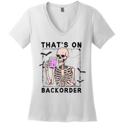 Funny Halloween Pharmacy Tech Skeleton ThatS Backorder Women's V-Neck T-Shirt