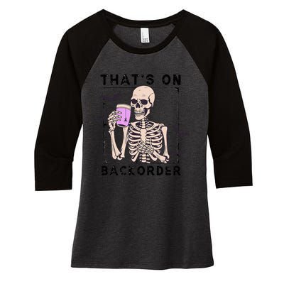 Funny Halloween Pharmacy Tech Skeleton ThatS Backorder Women's Tri-Blend 3/4-Sleeve Raglan Shirt