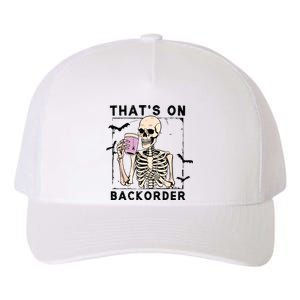 Funny Halloween Pharmacy Tech Skeleton ThatS Backorder Yupoong Adult 5-Panel Trucker Hat