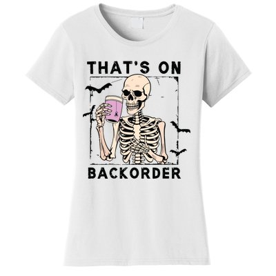 Funny Halloween Pharmacy Tech Skeleton ThatS Backorder Women's T-Shirt