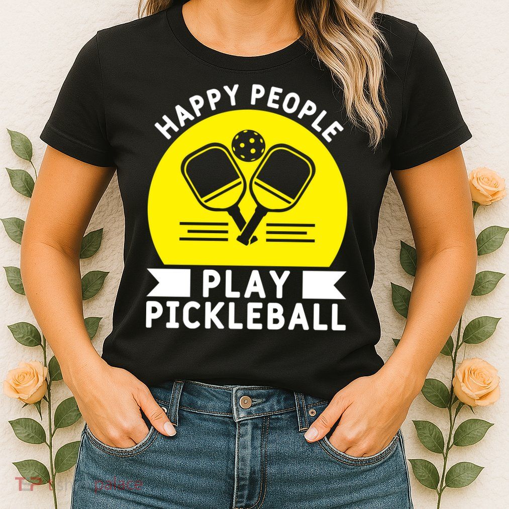 Funny Happy People Play Pickleball Paddles Player Gift Womens T-Shirt