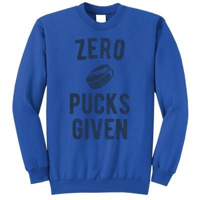 Funny Hockey Pun Zero Pucks Given Meaningful Gift Tall Sweatshirt