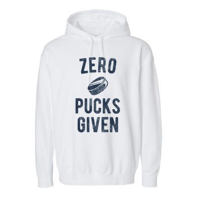 Funny Hockey Pun Zero Pucks Given Meaningful Gift Garment-Dyed Fleece Hoodie