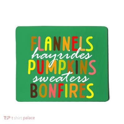 Flannels Hayrides Pumpkins Sweaters Bonfires Mousepad