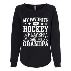 Favorite Hockey Player Calls Me Grandpa Ice Hockey Grandpa Funny Gift Womens California Wash Sweatshirt