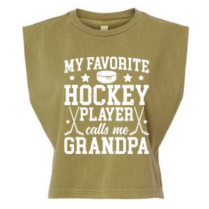 Favorite Hockey Player Calls Me Grandpa Ice Hockey Grandpa Funny Gift Garment-Dyed Women's Muscle Tee