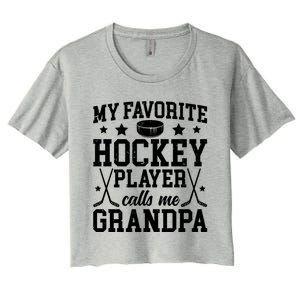 Favorite Hockey Player Calls Me Grandpa Ice Hockey Grandpa Funny Gift Women's Crop Top Tee