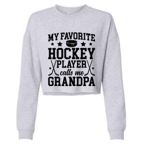 Favorite Hockey Player Calls Me Grandpa Ice Hockey Grandpa Funny Gift Cropped Pullover Crew