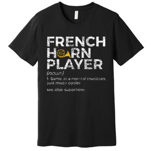 French Horn Player Definition Funny French Horn Premium T-Shirt