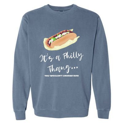 Funny Hoagie, Philadelphia Citizen, Its A Philly Thing Garment-Dyed Sweatshirt