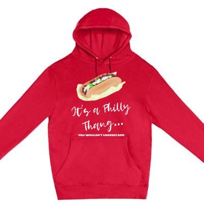 Funny Hoagie, Philadelphia Citizen, Its A Philly Thing Premium Pullover Hoodie