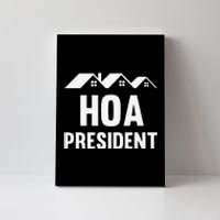 Funny Hoa President Funny Homeowners Association Canvas