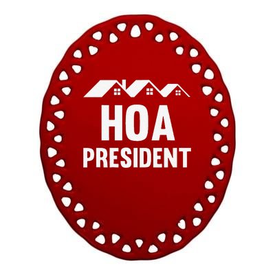 Funny Hoa President Funny Homeowners Association Ceramic Oval Ornament