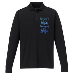 Funny Halloween Quote Im Not A Witch Im Your Wife Meaningful Gift Performance Long Sleeve Polo