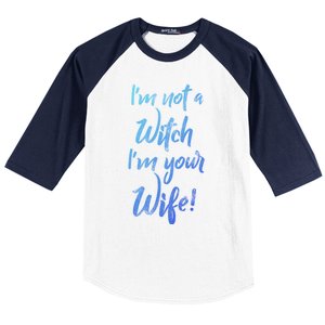 Funny Halloween Quote Im Not A Witch Im Your Wife Meaningful Gift Baseball Sleeve Shirt