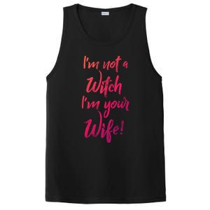 Funny Halloween Quote Im Not A Witch Im Your Wife Meaningful Gift PosiCharge Competitor Tank