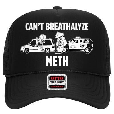 Funny Humor Quote Saying Can’T Breathalyze Meth High Crown Mesh Back Trucker Hat