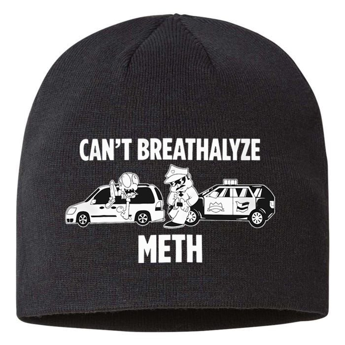 Funny Humor Quote Saying Can’T Breathalyze Meth Sustainable Beanie