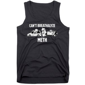 Funny Humor Quote Saying Can’T Breathalyze Meth Tank Top