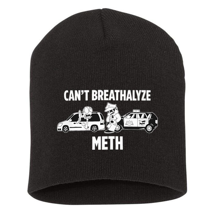 Funny Humor Quote Saying Can’T Breathalyze Meth Short Acrylic Beanie