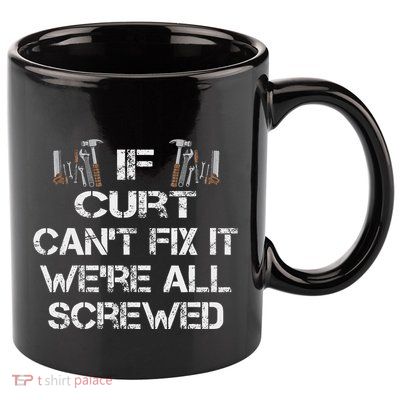 Funny Handyman Quote Personalized Curt Gift 11oz C Handle Ceramic Mug