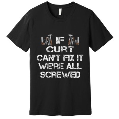 Funny Handyman Quote Personalized Curt Gift Premium T-Shirt