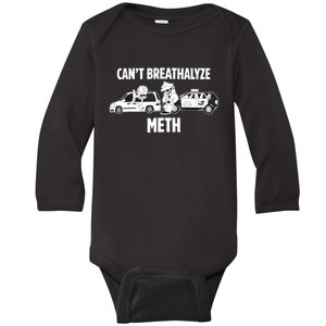 Funny Humor Quote Saying Can’T Breathalyze Meth Baby Long Sleeve Bodysuit